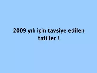 2009 y l i in tavsiye edilen tatiller