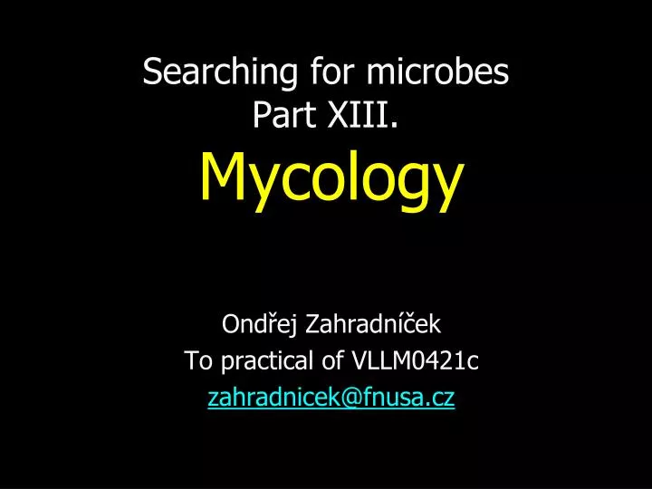 searching for microbes part xi i i myc ology