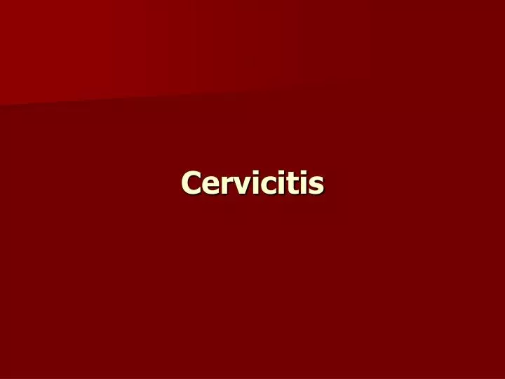 cervicitis