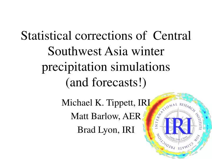 statistical corrections of central southwest asia winter precipitation simulations and forecasts