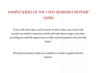 SAMPLE SLIDES OF THE 1-DAY SEMINAR FOR PUMP USERS