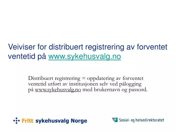 veiviser for distribuert registrering av forventet ventetid p www sykehusvalg no
