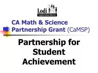 CA Math &amp; Science Partnership Grant (CaMSP)