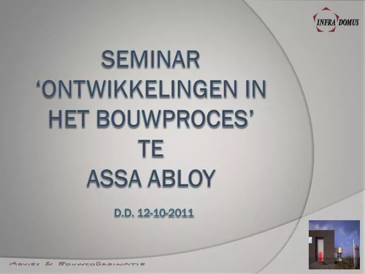 seminar ontwikkelingen in het bouwproces te assa abloy d d 12 10 2011