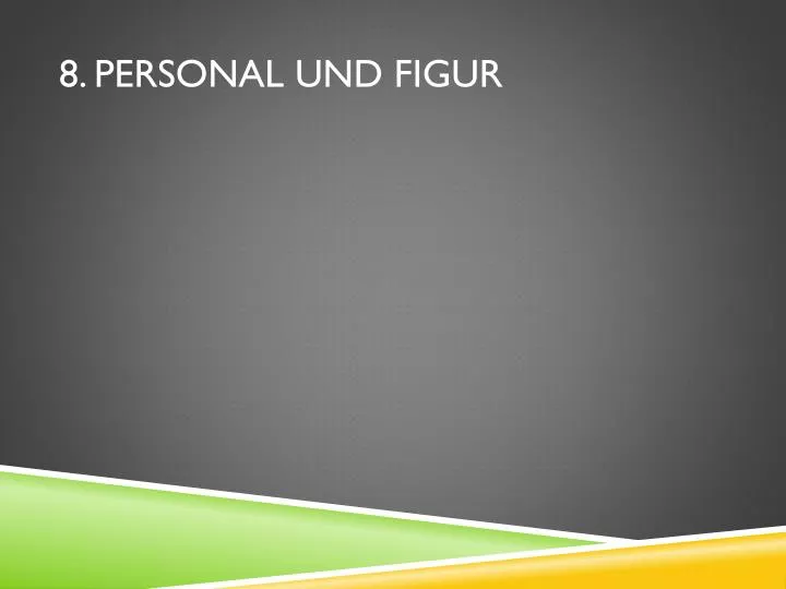 8 personal und figur