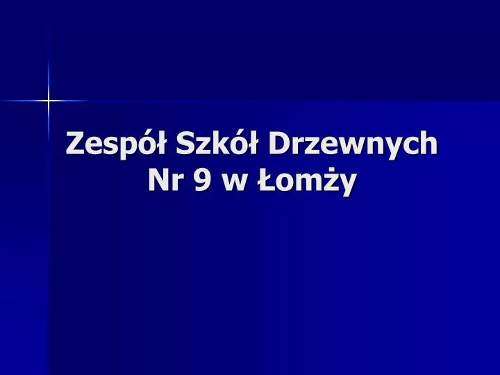 zesp szk drzewnych nr 9 w om y