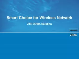 Smart Choice for Wireless Network ZTE CDMA Solution