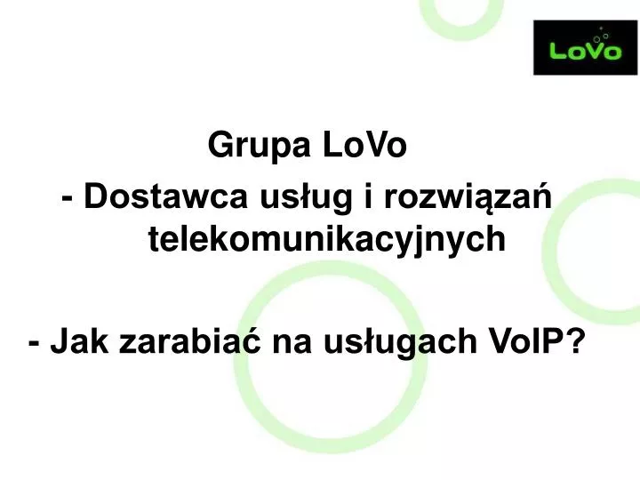 grupa lovo dostawca us ug i rozwi za telekomunikacyjnych jak zarabia na us ugach voip