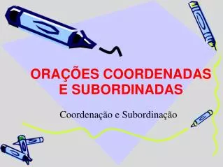 ora es coordenadas e subordinadas