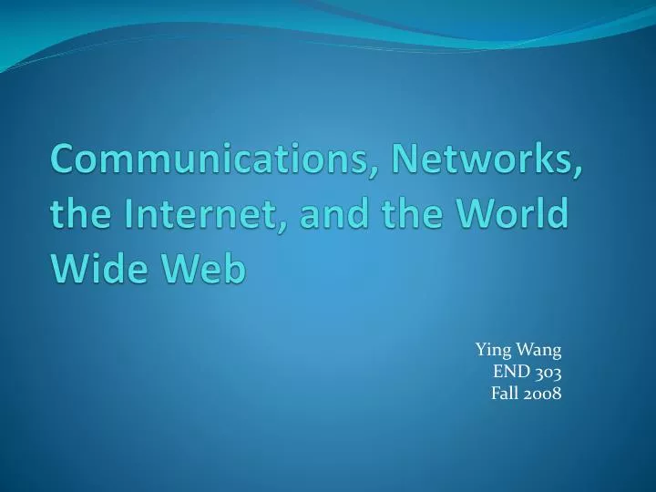 communications networks the internet and the world wide web