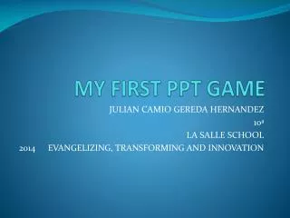 MY FIRST PPT GAME