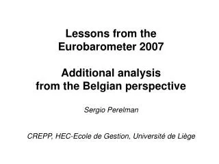 Lessons from the Eurobarometer 2007 Additional analysis from the Belgian perspective
