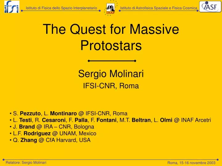 the quest for massive protostars