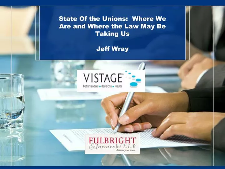 state of the unions where we are and where the law may be taking us jeff wray