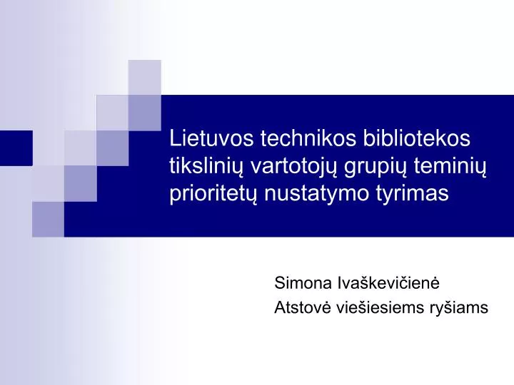 lietuvos technikos bibliotekos tikslini vartotoj grupi temini prioritet nustatymo tyrimas