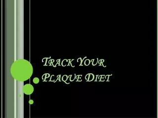 Track Your Plaque Diet