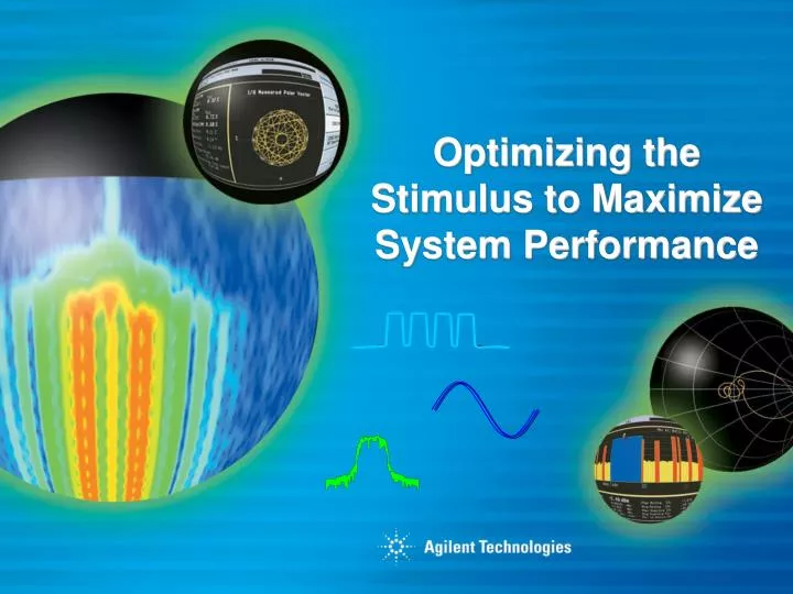 optimizing the stimulus to maximize system performance