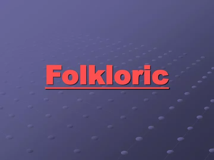 folkloric