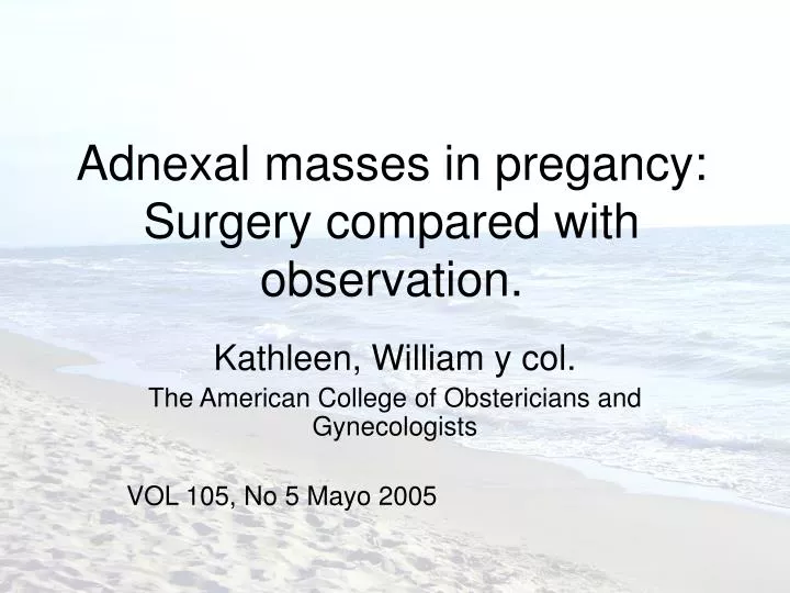 adnexal masses in pregancy surgery compared with observation