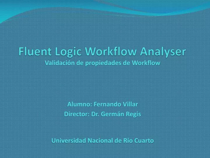 fluent logic workflow analyser