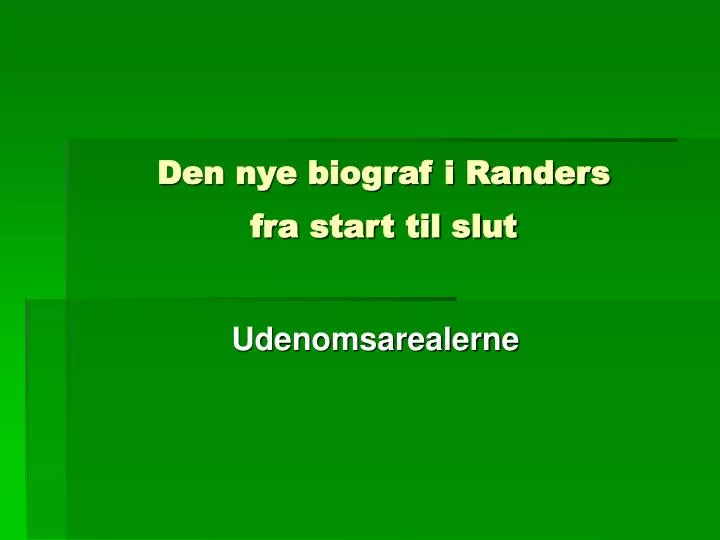 den nye biograf i randers fra start til slut