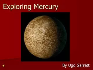 Exploring Mercury