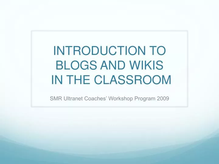 introduction to blogs and wikis in the classroom