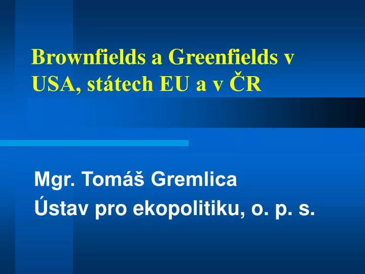 brownfields a greenfields v usa st tech eu a v r