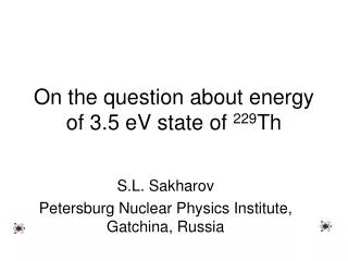 On the question about energy of 3.5 eV state of 229 Th