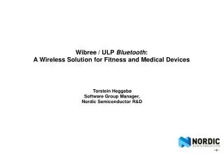 Wibree / ULP Bluetooth : A Wireless Solution for Fitness and Medical Devices