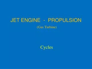 JET ENGINE - PROPULSION