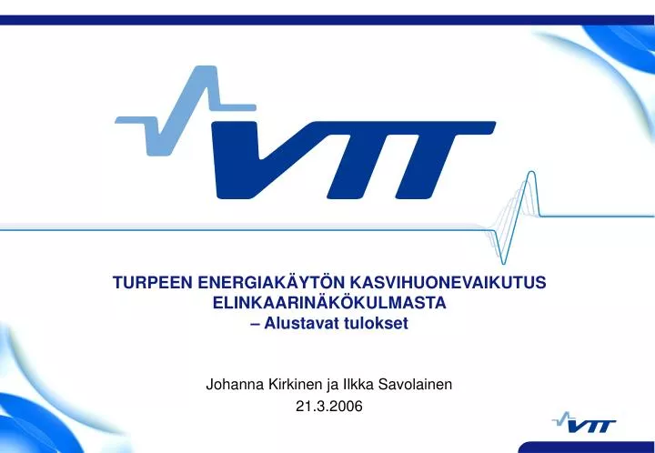 turpeen energiak yt n kasvihuonevaikutus elinkaarin k kulmasta alustavat tulokset