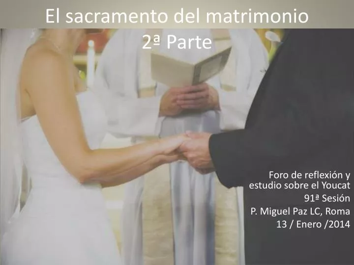 el sacramento del matrimonio 2 parte
