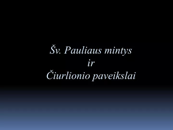 v pauliaus mintys ir iurlionio paveikslai