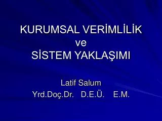 kurumsal ver ml l k ve s stem yakla imi