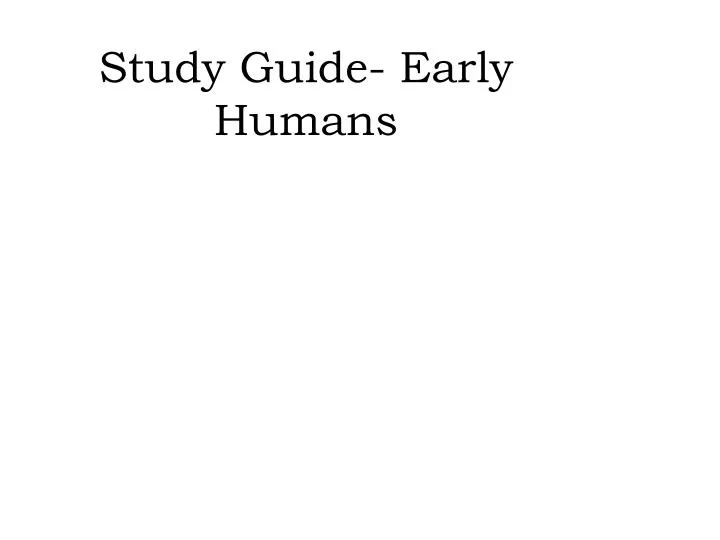 study guide early humans