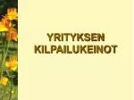 YRITYKSEN KILPAILUKEINOT - slide 1