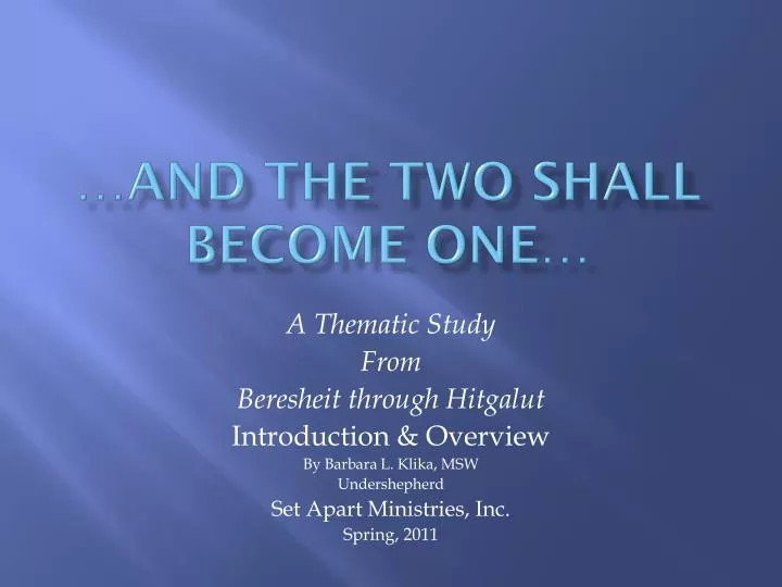 and the two shall become one