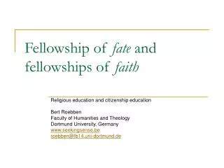 Fellowship of fate and fellowships of faith