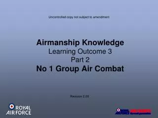 Airmanship Knowledge Learning Outcome 3 Part 2 No 1 Group Air Combat