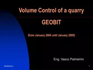 Volume Control of a quarry GEOBIT (from January 2004 until January 2005)