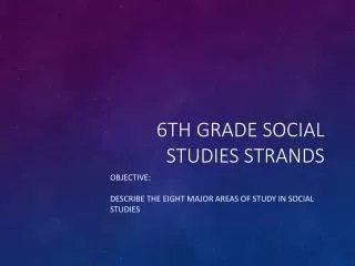 6th Grade Social Studies Strands