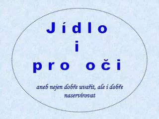 aneb nejen dob e uva it ale i dob e naserv rovat