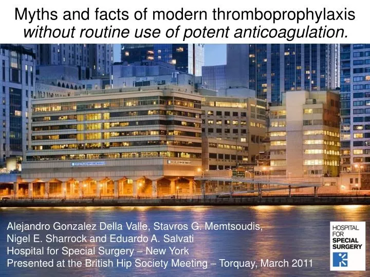 myths and facts of modern thromboprophylaxis without routine use of potent anticoagulation