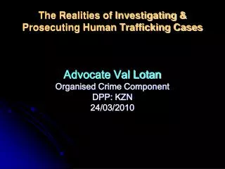 The Realities of Investigating &amp; Prosecuting Human Trafficking Cases