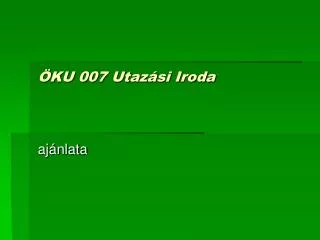 ku 007 utaz si iroda