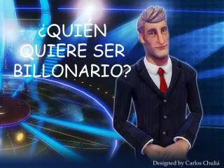¿QUIÉN QUIERE SER BILLONARIO?