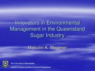 Innovators in Environmental Management in the Queensland Sugar Industry