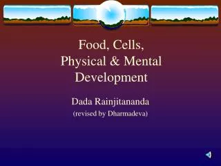 Food, Cells, Physical &amp; Mental Development