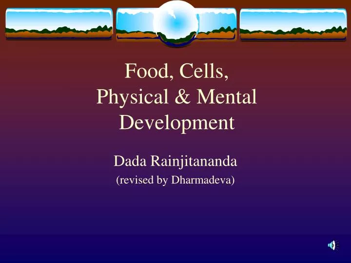 food cells physical mental development